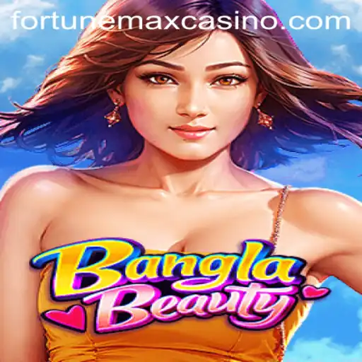 Discovering BanglaBeauty: A Unique Gaming Experience with Fortunemax