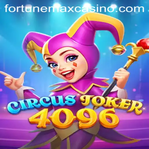 Explore the Enchanting World of CircusJoker4096 and the Thrills of FortuneMax