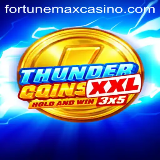 Explore ThunderCoinsXxl: An Epic Gaming Experience with FortuneMax
